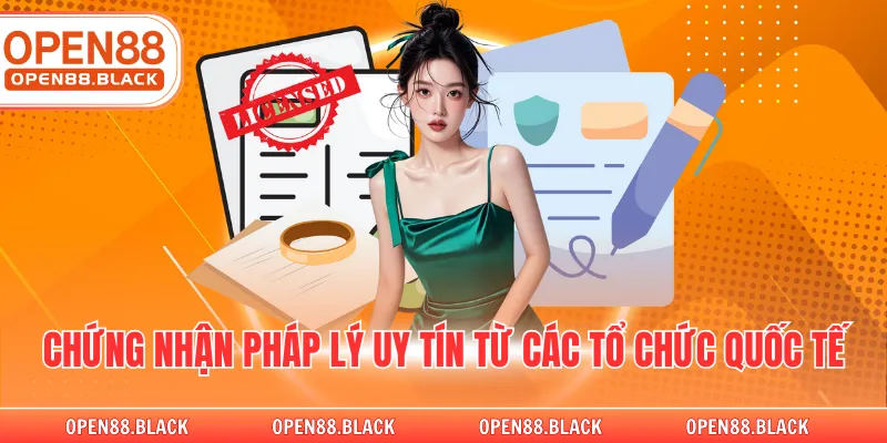 Chứng nhận pháp lý uy tín từ các tổ chức quốc tế