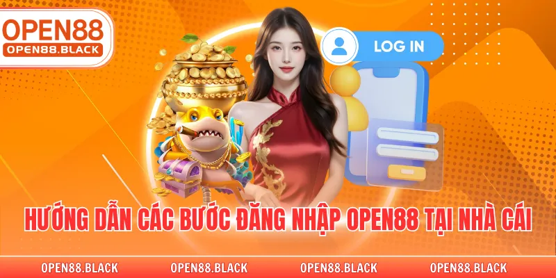 Hướng dẫn các bước đăng nhập OPEN88 tại nhà cái